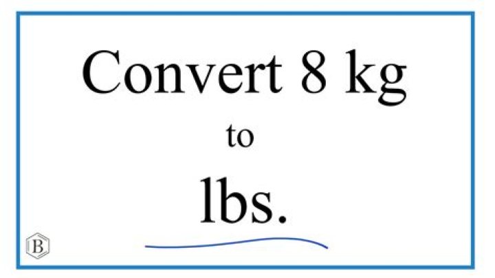 Understanding Weight Conversions: How Much Is 8kg In Pounds?