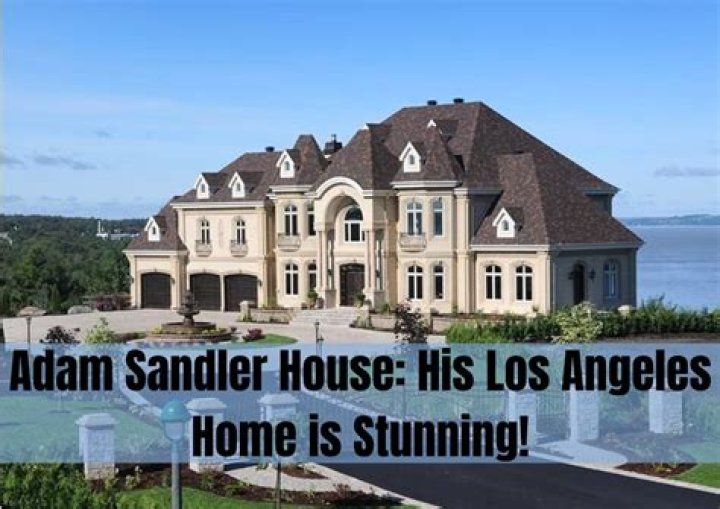 Exploring Adam Sandler's House: A Glimpse Into The Comedian's Luxurious Lifestyle