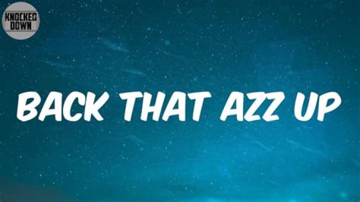 Back That Azz Up Lyrics 20 Years Later