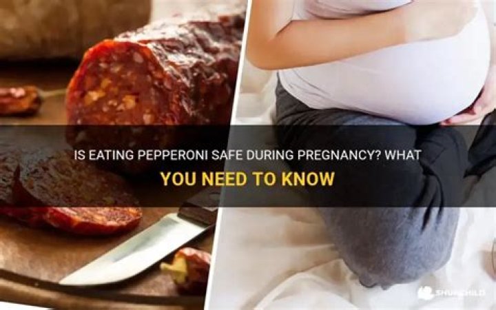 Quick Answer: Can I Eat Pepperoni Pregnant