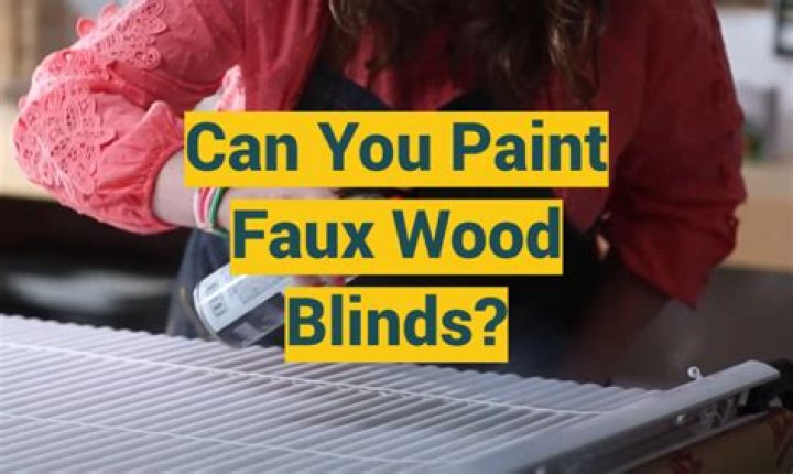 Quick Answer: Can You Paint Faux Wood Blinds