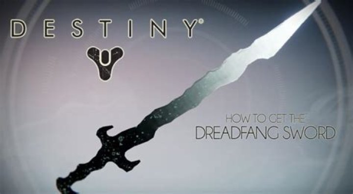 Destiny: How to Get The Dreadfang Sword