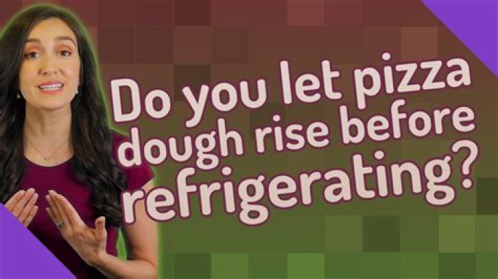 Question: Do You Let Pizza Dough Rise Before Refrigerating