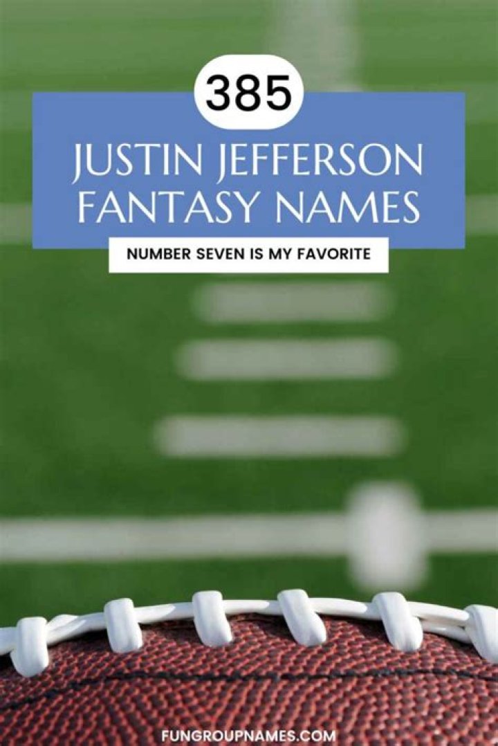 Funny Justin Jefferson Fantasy Names: Unleashing Your Creativity For Fantasy Football