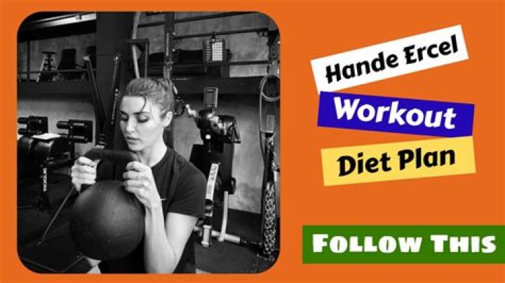 Hande Erçel Diet And Exercise: Achieving A Healthy Lifestyle Like A Star