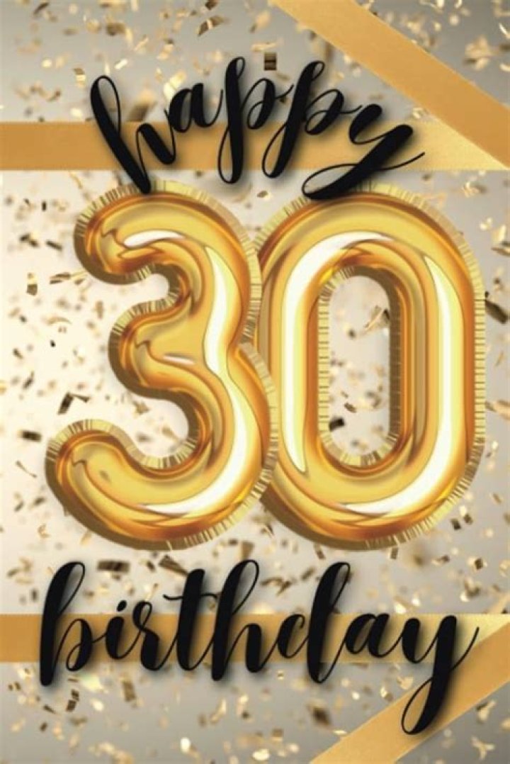 Happy 30th Birthday Images: Celebrate This Milestone With Joy
