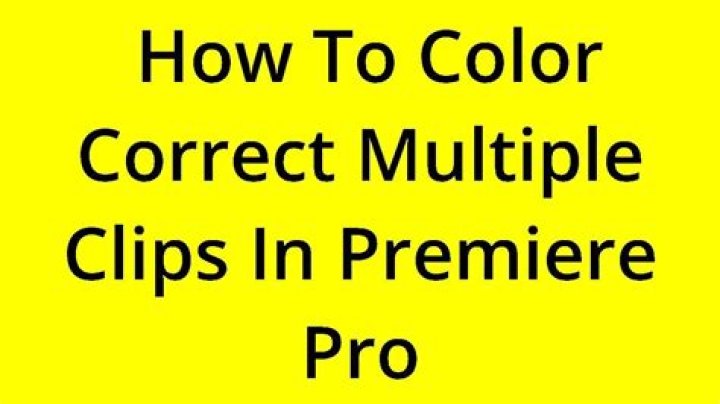 Quick Answer: How To Color Correct Multiple Clips In Premiere