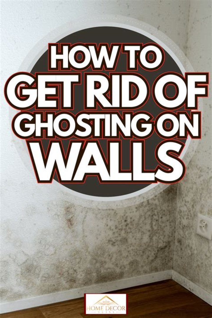 Quick Answer: How To Get Rid Of Ghosting On Walls