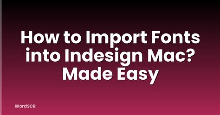 Question: How To Import Fonts Into Indesign
