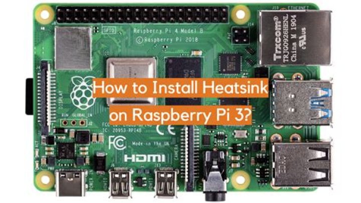 Quick Answer: How To Install Heatsink On Raspberry Pi 4