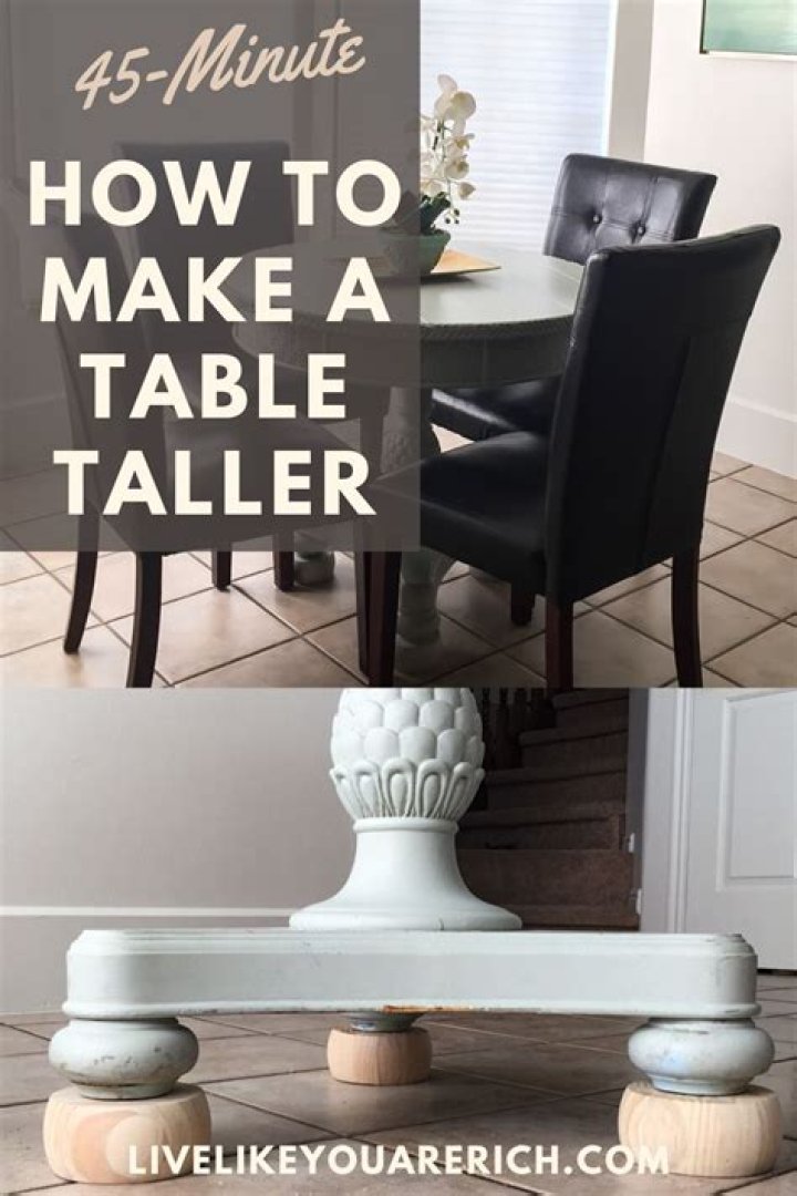 Quick Answer: How To Make A Table Taller