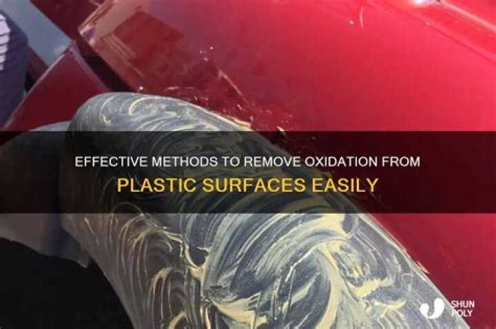 Question: How To Remove Oxidation From Plastic Diy