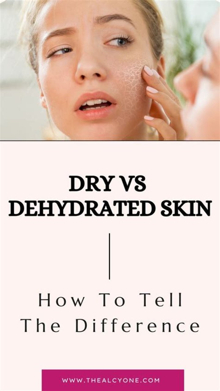 Dry Skin Vs. Dehydrated Skin: The Key Differences And How To Treat Them