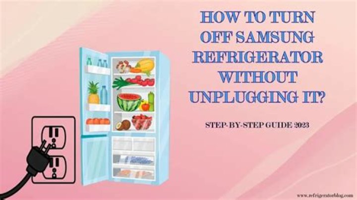 How To Turn Off Samsung Refrigerator Without Unplugging