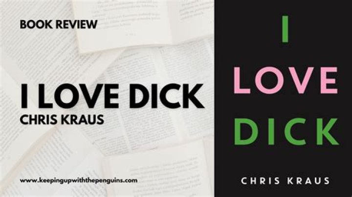 I Love I Love Dick Because I Love Dicks