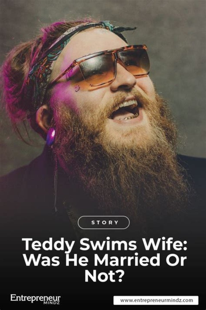 Exploring The Life Of Teddy Swims' Wife: Insights And Inspirations