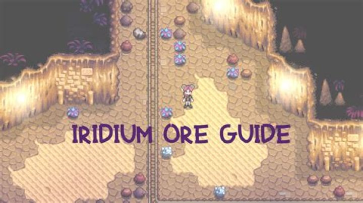Unlocking The Mysteries Of Iridium Ore In Stardew Valley