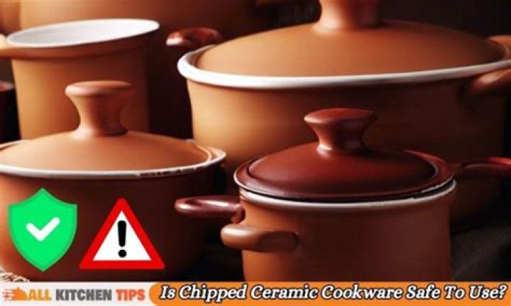 Quick Answer: Is Chipped Ceramic Cookware Safe 2