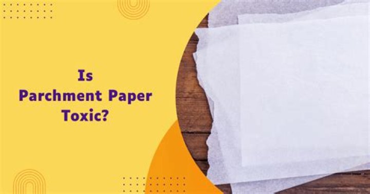 Is Parchment Paper Toxic 3