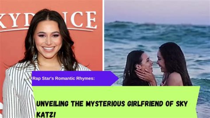 Unraveling The Mysteries Of Sky Katz's Love Life: Is She Dating Someone?
