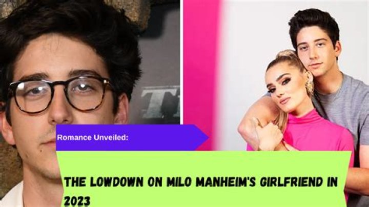 Milo Manheim's Romantic Journey: A Look At His Ex-Girlfriend