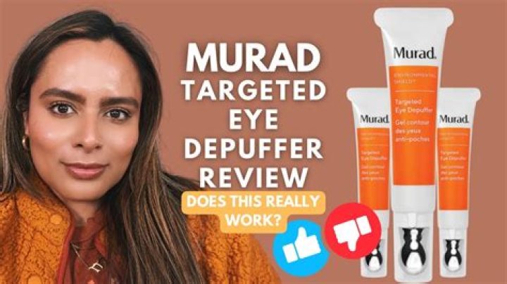 Discovering The Effectiveness Of Murad Targeted Eye Depuffer: A Comprehensive Review