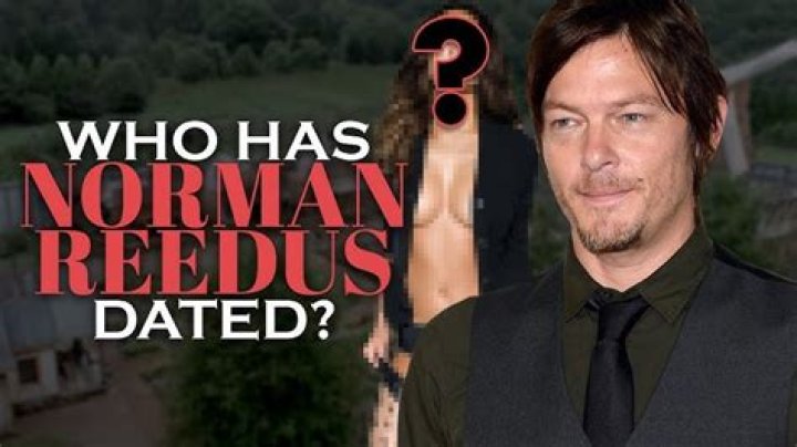 Exploring The Romantic History Of Norman Reedus