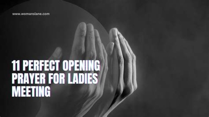 Opening Prayer For Ladies Meeting: Setting The Tone For Connection And Inspiration
