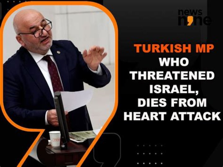 Turkish MP who suffered heart attack in Parliament after threatening Israel with 'God's wrath' dies – India TV