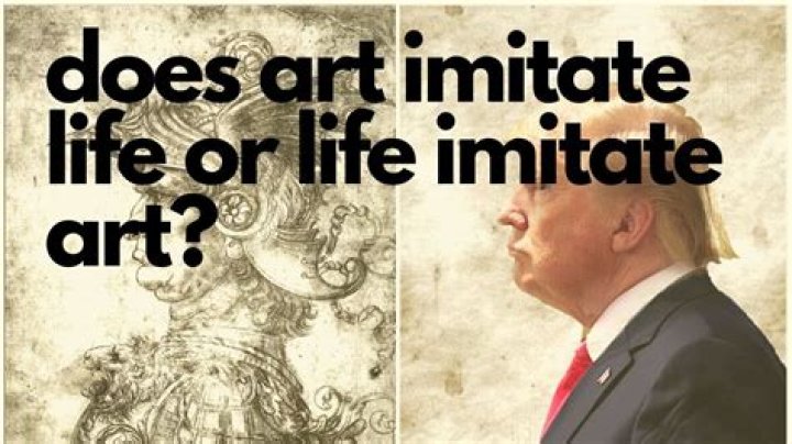 What Does The Phrase Life Imitates Art Mean