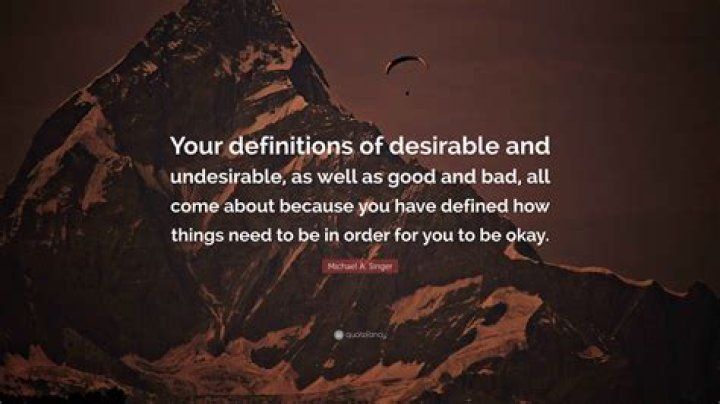 Quick Answer: What Is The Difference Between Desirable And Undesirable