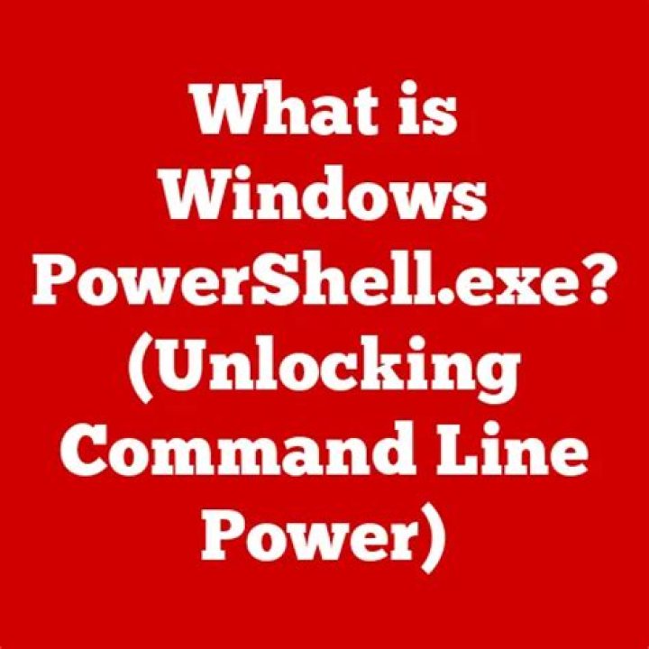 Quick Answer: What Is Windows Powershell Exe