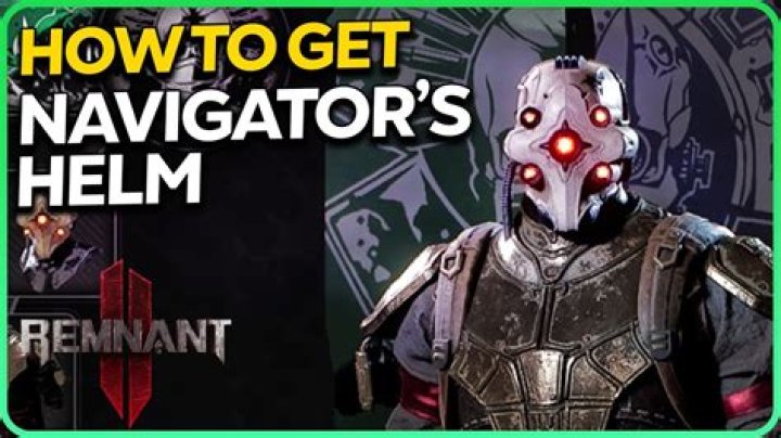 What to Do With the Navigator's Helm in Remnant 2
