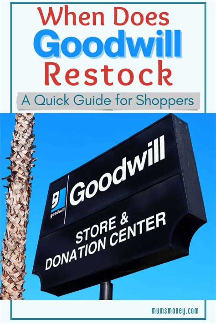 Unlocking The Secrets Of Goodwill Restocking: When Does It Happen?