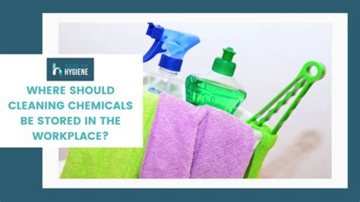 Quick Answer: Where Should Cleaning Chemicals Be Stored