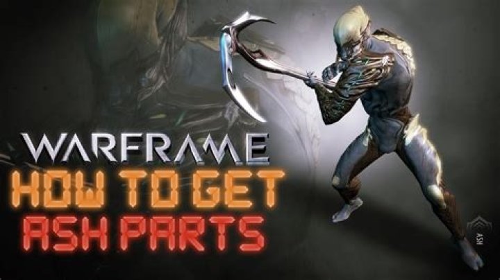 Question: Where To Find Ash Parts Warframe