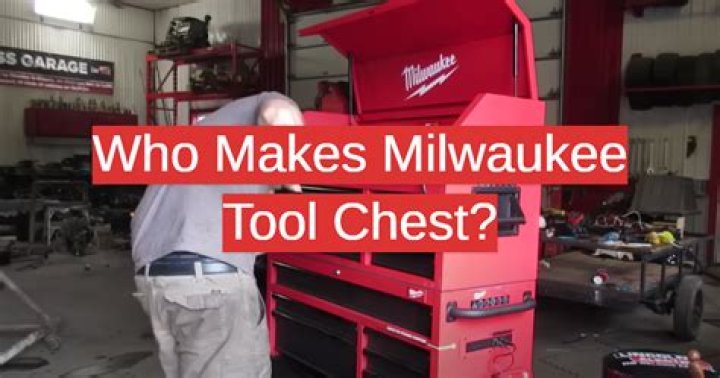 Quick Answer: Who Makes Milwaukee Tool Chest