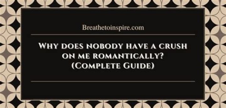 Quick Answer: Why Does Nobody Like Me Romantically