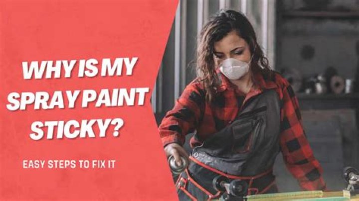 Why Is My Paint Still Sticky
